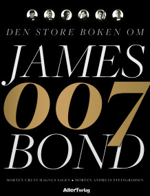 Den store boken om James Bond av Morten Cruys Magnus Sagen og Morten Andreas Steingrimsen (Innbundet)
