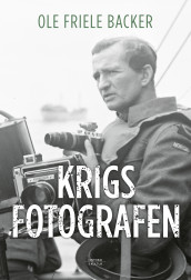 Krigsfotografen av O.F. Backer (Innbundet)