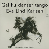 Gal ku danser tango av Eva Lind Karlsen (Nedlastbar lydbok)