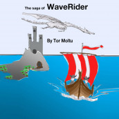The saga of WaveRider av Tor Moltu (Nedlastbar lydbok)