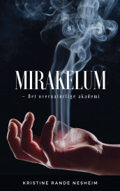 Mirakelum av Kristine Rande Nesheim (Ebok)