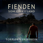 Fienden som gikk i land av Torbjørn Grindheim (Nedlastbar lydbok)