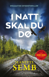 I natt skal du dø av Jeanette Semb (Ebok)