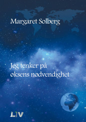 Jeg tenker på øksens nødvendighet av Margaret Solberg (Ebok)