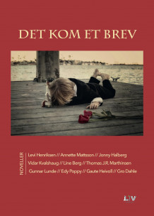 Det kom et brev av Levi Henriksen, Annette Mattsson, Vidar Kvalshaug, Gro Dahle, Gunnar Lunde, Edy Poppy, Jonny Halberg, Line Berg, Thomas J.R. Marthinsen og Gaute Heivoll (Ebok)