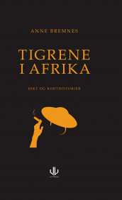 Tigrene i Afrika av Anne Bremnes (Ebok)