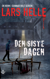 Den siste dagen av Lars Helle (Ebok)