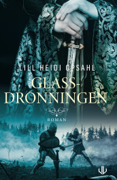 Glassdronningen av Lill Heidi Opsahl (Ebok)