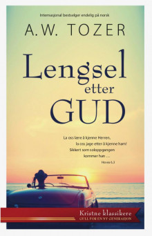 Lengsel etter Gud av A.W. Tozer (Heftet)