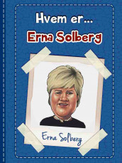 Erna Solberg av Anniken Schiøll (Ebok)