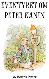 Eventyret om Peter Kanin av Beatrix Potter (Ebok)