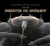Tett på insekter og småkryp av Dag O. Hessen, Ole Mathismoen og Jannicke Wiik-Nielsen (Innbundet)