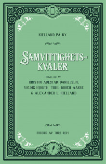 Samvittighetskvaler av Kristin Auestad Danielsen, Vigdis Hjorth, Tiril Broch Aakre og Alexander L. Kielland (Ebok)