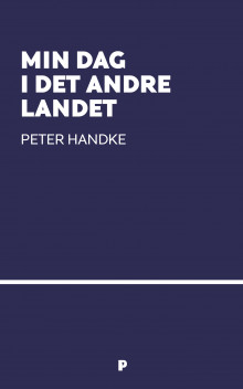 Min dag i det andre landet av Peter Handke (Ebok)