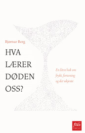 Hva lærer døden oss? av Bjørnar Berg (Innbundet)