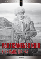 Partisanene i Finnmark 1941-1944 av Per Erik Olsen (Innbundet)