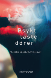 Psykt låste dører av Michelle Elisabeth Myklebust (Innbundet)