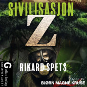 Sivilisasjon Z av Rikard Spets (Nedlastbar lydbok)