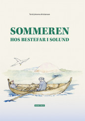 Sommeren hos bestefar i Solund av Turid Johanna Kristiansen (Innbundet)