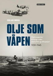 Olje som våpen av Svein Aage Knudsen (Innbundet)