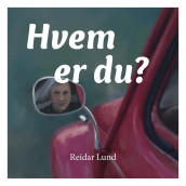 Hvem er du? av Reidar Lund (Nedlastbar lydbok)