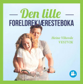 Den lille foreldrekjæresteboka av Heine Vihovde Vestvik (Ebok)