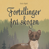 Fortellinger fra skogen av Geir Sjøli (Nedlastbar lydbok)