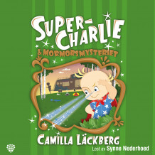 Super-Charlie og mormormysteriet av Camilla Läckberg (Nedlastbar lydbok)