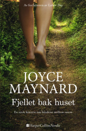 Fjellet bak huset av Joyce Maynard (Ebok)