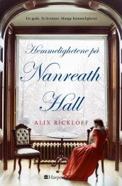 Hemmelighetene på Nanreath Hall av Alix Rickloff (Ebok)