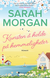 Kunsten å holde på hemmeligheter av Sarah Morgan (Ebok)