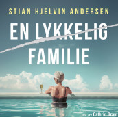 En lykkelig familie av Stian Hjelvin Andersen (Nedlastbar lydbok)