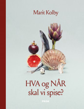 Hva og når skal vi spise? av Marit Kolby (Ebok)