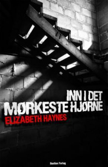 Inn i det mørkeste hjørne av Elizabeth Haynes (Ebok)