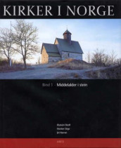Kirker i Norge. Bd. 1 av Øystein Ekroll og Morten Stige (Innbundet)