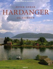 Hardanger og fjorden av Peter Anker (Innbundet)