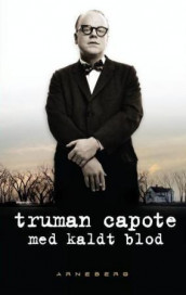 Med kaldt blod av Truman Capote (Heftet)