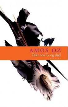 Dikt om liv og død av Amos Oz (Innbundet)