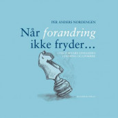 Når forandring ikke fryder av Per Anders Nordengen (Innbundet)