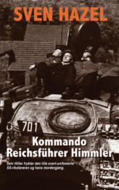 Kommando Reichsführer Himmler av Sven Hazel (Ebok)