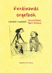 Ferdinands orgelbok av Amund Dahlen og Bjørn Sortland (Innbundet)