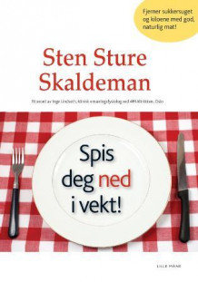 Spis deg ned i vekt av Sten Sture Skaldeman (Heftet)