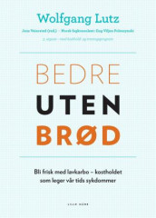 Bedre uten brød av Wolfgang Lutz (Innbundet)