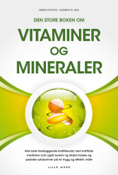 Den store boken om vitaminer og mineraler av Abram Hoffer, Dag Viljen Poleszynski og Andrew W. Saul (Innbundet)