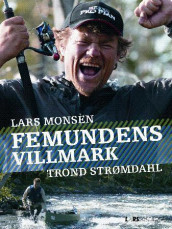 Femundens villmark av Lars Monsen og Trond Strømdahl (Innbundet)