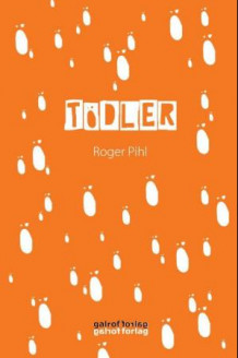 Tødler av Roger Pihl (Heftet)