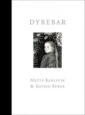 Dyrebar av Mette Karlsvik (Innbundet)