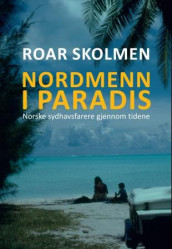 Nordmenn i paradis av Roar Skolmen (Innbundet)