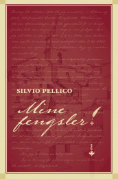 Mine fengsler av Silvio Pellico (Innbundet)