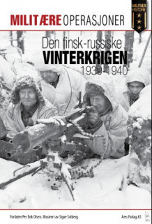 Den finsk-russiske vinterkrigen 1939-1940 av Per Erik Olsen (Heftet)